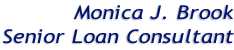 Monica J. Brook Senior Loan Consultant