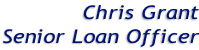 Chris Grant Senior Loan Officer